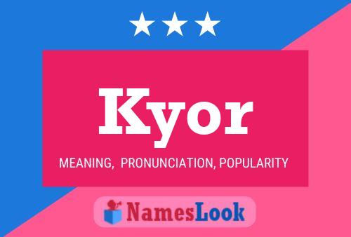 Póster del nombre Kyor