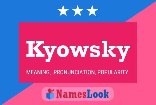 Póster del nombre Kyowsky