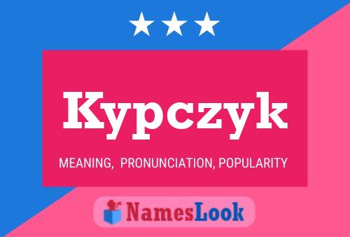 Póster del nombre Kypczyk