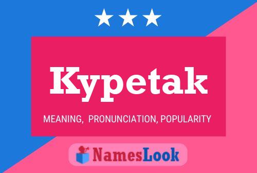 Póster del nombre Kypetak