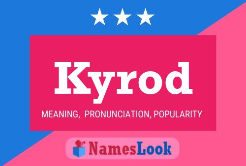 Póster del nombre Kyrod