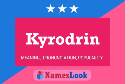 Póster del nombre Kyrodrin