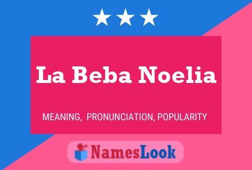 Póster del nombre La Beba Noelia