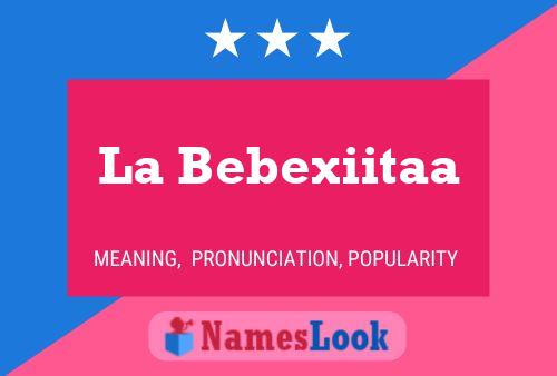 Póster del nombre La Bebexiitaa