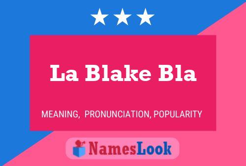 Póster del nombre La Blake Bla