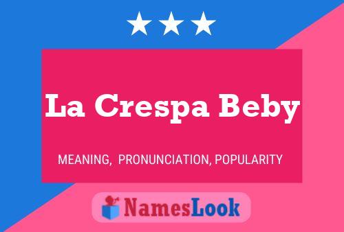 Póster del nombre La Crespa Beby