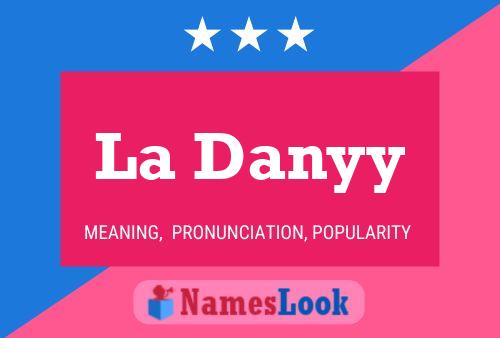 Póster del nombre La Danyy