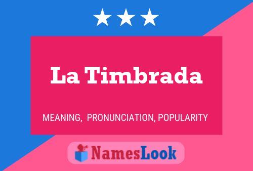 Póster del nombre La Timbrada