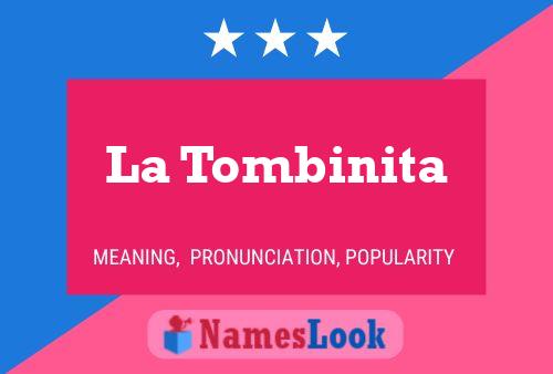 Póster del nombre La Tombinita