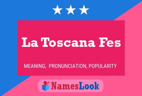 Póster del nombre La Toscana Fes