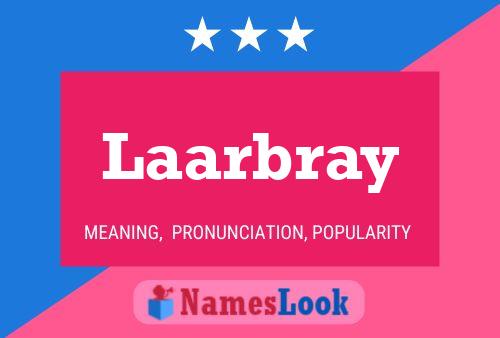 Póster del nombre Laarbray