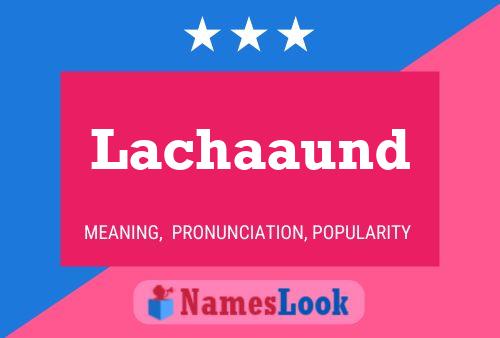 Póster del nombre Lachaaund