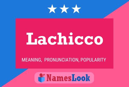 Póster del nombre Lachicco