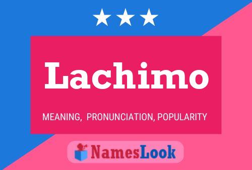 Póster del nombre Lachimo