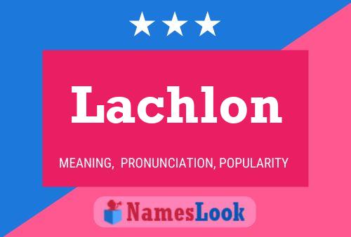 Póster del nombre Lachlon