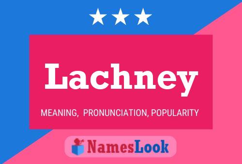 Póster del nombre Lachney