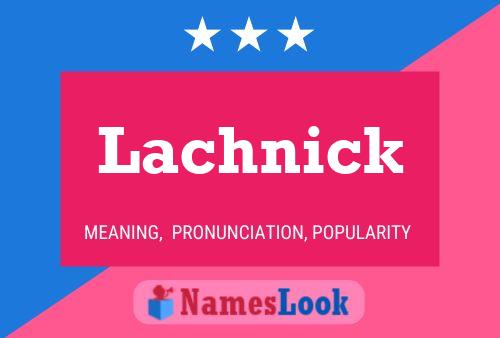 Póster del nombre Lachnick