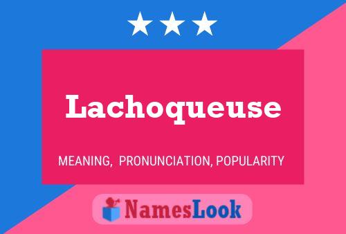 Póster del nombre Lachoqueuse