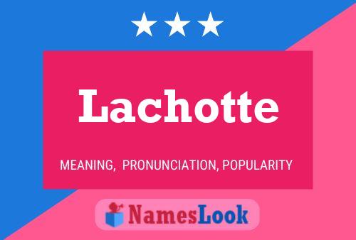 Póster del nombre Lachotte