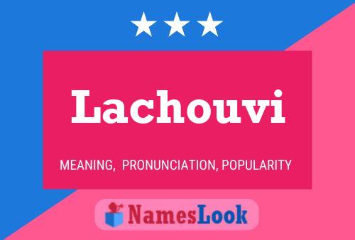 Póster del nombre Lachouvi