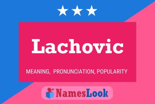 Póster del nombre Lachovic