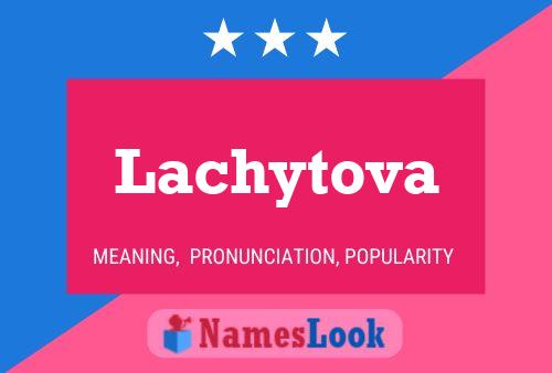 Póster del nombre Lachytova