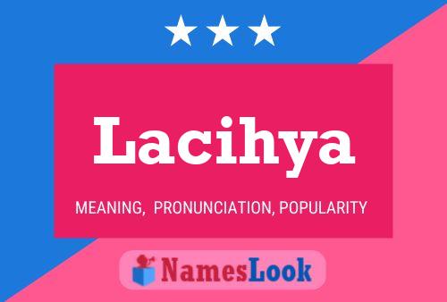 Póster del nombre Lacihya