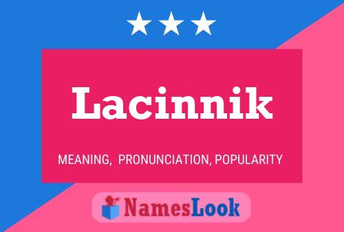 Póster del nombre Lacinnik