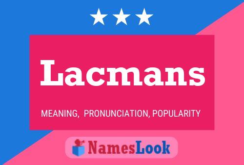 Póster del nombre Lacmans