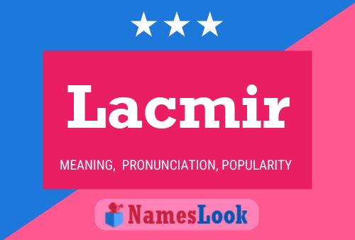 Póster del nombre Lacmir