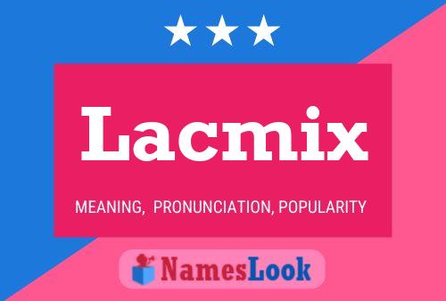 Póster del nombre Lacmix