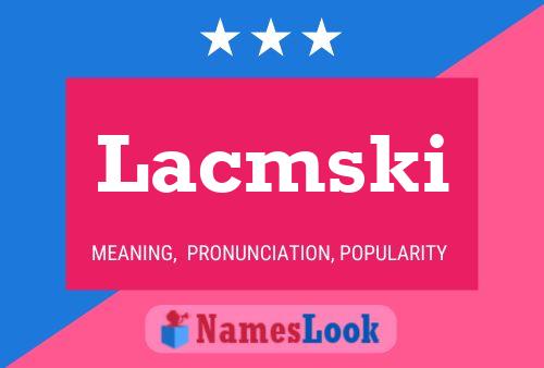 Póster del nombre Lacmski