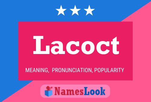 Póster del nombre Lacoct