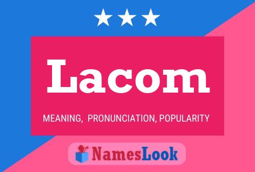 Póster del nombre Lacom