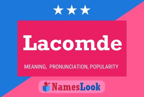 Póster del nombre Lacomde