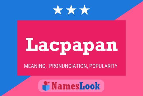 Póster del nombre Lacpapan