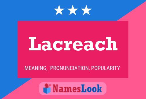 Póster del nombre Lacreach