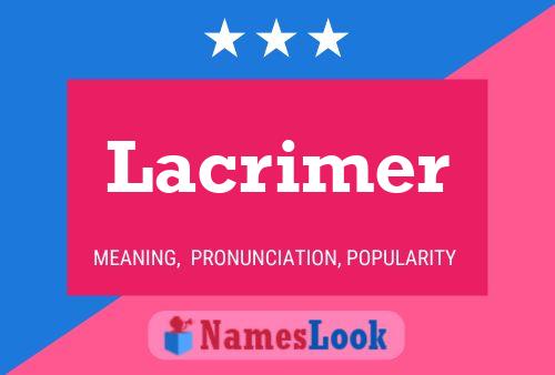 Póster del nombre Lacrimer