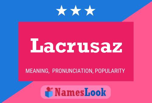 Póster del nombre Lacrusaz