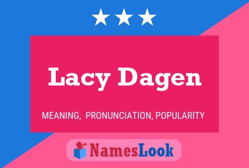 Póster del nombre Lacy Dagen