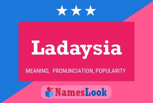 Póster del nombre Ladaysia