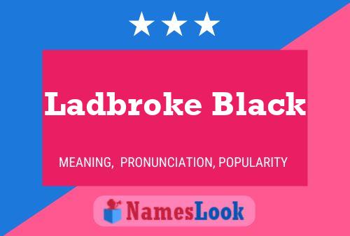 Póster del nombre Ladbroke Black