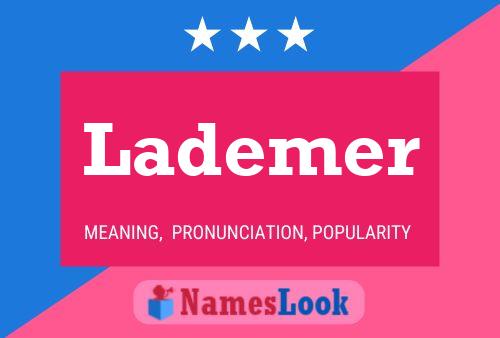 Póster del nombre Lademer