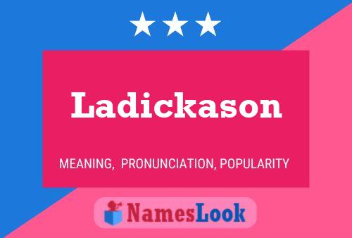 Póster del nombre Ladickason