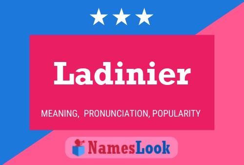 Póster del nombre Ladinier