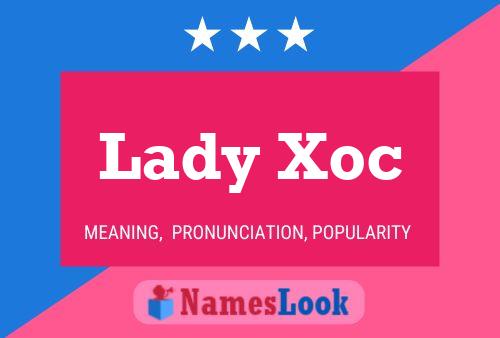 Póster del nombre Lady Xoc