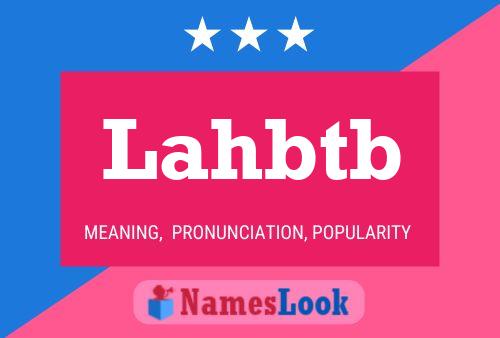 Póster del nombre Lahbtb