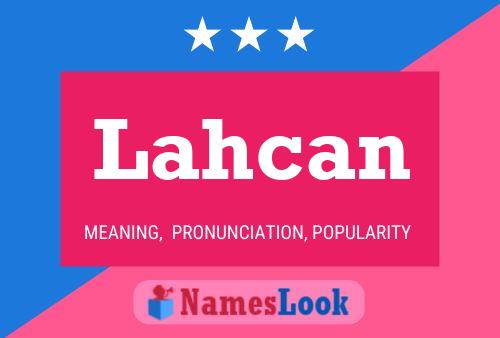 Póster del nombre Lahcan