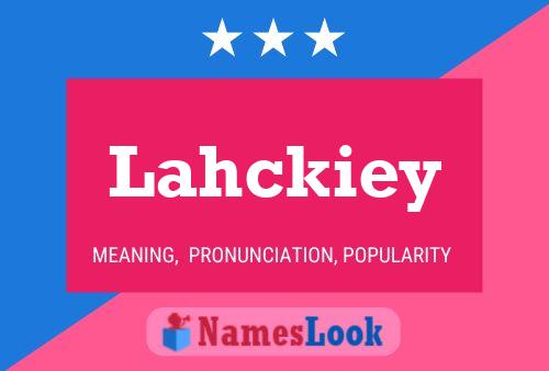 Póster del nombre Lahckiey