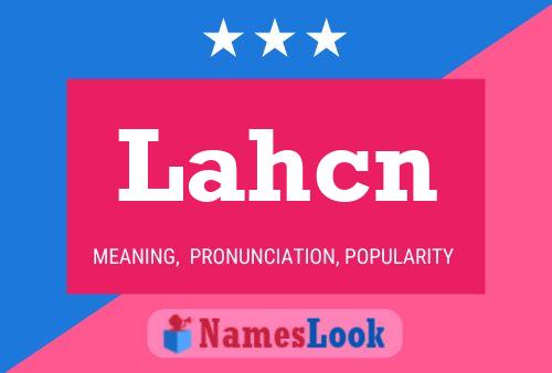 Póster del nombre Lahcn